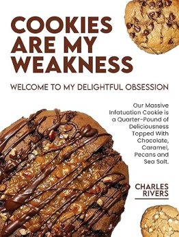 Cookies Are My Weakness by Charles Rivers