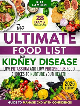 The Ultimate Food List for Kidney Disease by Rita Lambert