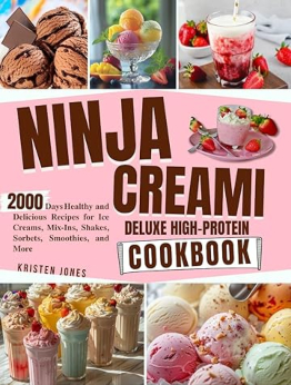 NINJA CREAMI Deluxe High-Protein Cookbook by Kristen Jones