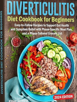 Diverticulitis Diet Cookbook For Beginners by Elliot Hemen