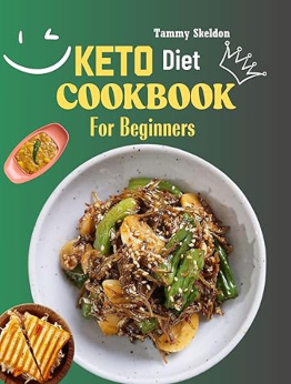 Keto Diet Cookbook for Beginners by Tammy Skeldon