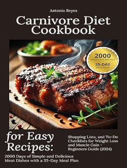 Carnivore Diet Cookbook for Easy Recipes by Antonia Reyes