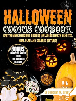 Halloween cookie Cookbook by Dr deborah M. Grant