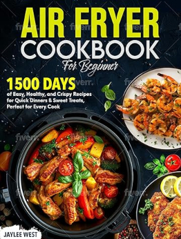 AIR FRYER COOKBOOK FOR BEGINNER by JAYLEE WEST