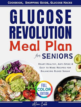 Glucose Revolution Meal Plan For Seniors by Alina Cobb