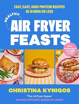 Healthy Air Fryer Feasts by Christina Kynigos