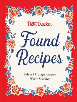 Betty Crocker Found Recipes by Betty Crocker