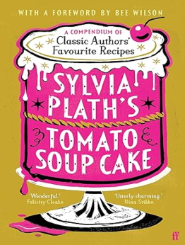 Sylvia Plath's Tomato Soup Cake by Various