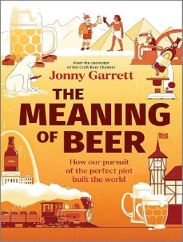 The Meaning of Beer by Jonny Garrett