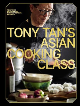 Tony Tan's Asian Cooking Class by Tony Tan