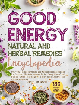 Good Energy Natural and Herbal Remedies Encyclopedia by Janeth Johnson