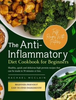 The Anti-inflammatory Diet Cookbook for Beginners. by Rachael McClain