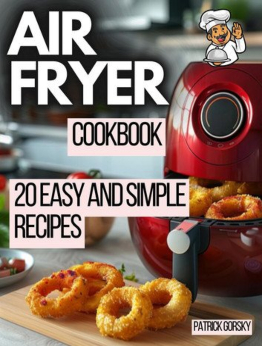 Air Fryer Cookbook by Patrick Gorsky