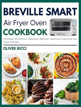 Breville Smart Air Fryer Oven Cookbook by Oliver Ricci