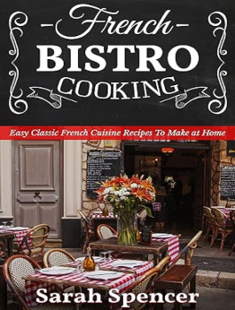 French Bistro Cooking by Sarah Spencer