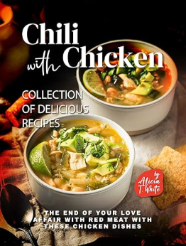 Chili with Chicken by Alicia T. White