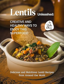 Lentils Unleashed by Rola Oliver