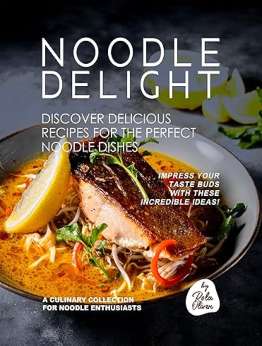 Noodle Delight by Rola Oliver