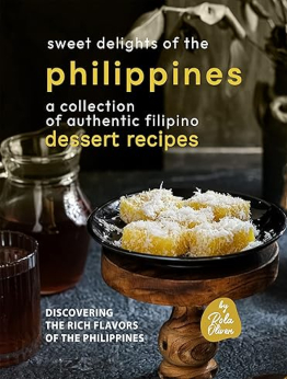 Sweet Delights of the Philippines by Rola Oliver