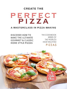 Create the Perfect Pizza by Rola Oliver