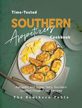 Time-Tested Southern Appetizers Cookbook by Rola Oliver