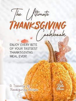 The Ultimate Thanksgiving Cookbook by Rola Oliver