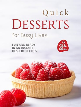 Quick Desserts for Busy Lives by Rola Oliver