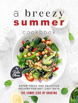 A Breezy Summer Cookbook by Rola Oliver