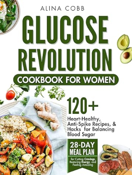 Glucose Revolution Cookbook for Women by Alina Cobb