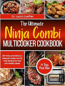 THE ULTIMATE NINJA COMBI MULTICOOKER COOKBOOK by Dr. Laura Loeffler