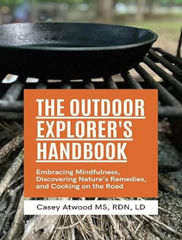 The Outdoor Explorer's Handbook by Casey Atwood