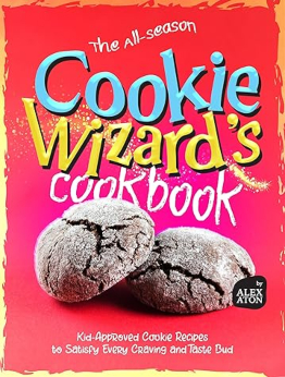 The All-Season Cookie Wizard's Cookbook by Alex Aton