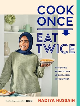 Cook Once, Eat Twice by Nadiya Hussain