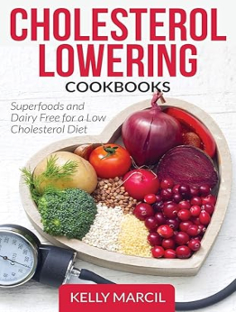 Cholesterol Lowering Cookbooks by Kelly Marcil