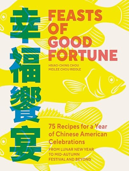 Feasts of Good Fortune by Hsiao-Ching Chou