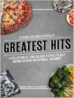 Flexible Dieting Lifestyle's Greatest Hits by Zachary Rocheleau