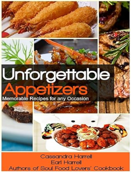 Unforgettable Appetizers by Cassandra Harrell