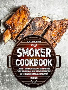 Smoker Cookbook by Roger Murphy