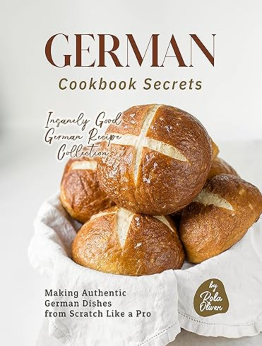 German Cookbook Secrets by Rola Oliver