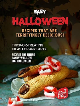 Easy Halloween Recipes That Are Terrifyingly Delicious! by Alicia T. White