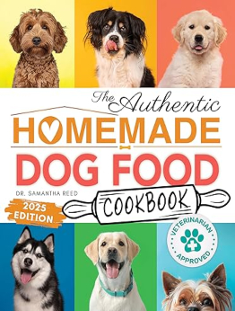 The Authentic Homemade Dog Food Cookbook by Dr. Samantha Reed