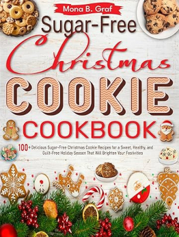 Sugar-Free Christmas Cookie Cookbook by Mona B. Graf