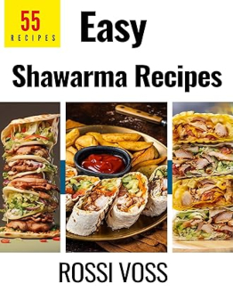 55 Easy Shawarma Recipes by Rossi Voss