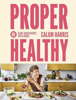 Proper Healthy by Calum Harris