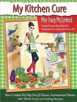 My Kitchen Cure by Mee Tracy McCormick