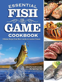 Essential Fish and Game Cookbook by Scott Leysath