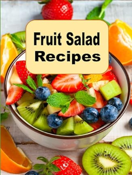 Fruit Salad Recipes by Laura Sommers