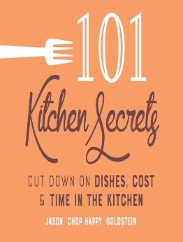 101 Kitchen Secrets by Jason Goldstein