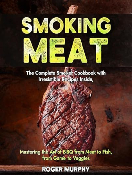 Smoking Meat by Roger Murphy